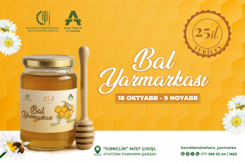 Sabah Bakıda 25-ci Yubiley Arıçılıq məhsullarının respublika sərgi-satış yarmarkası fəaliyyətə başlayır
